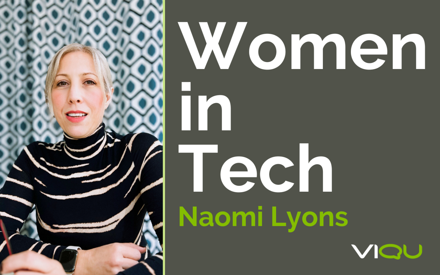 Naomi Lyons discussing being a Director of Technology as part of VIQU's Women in Tech 2023 interview series