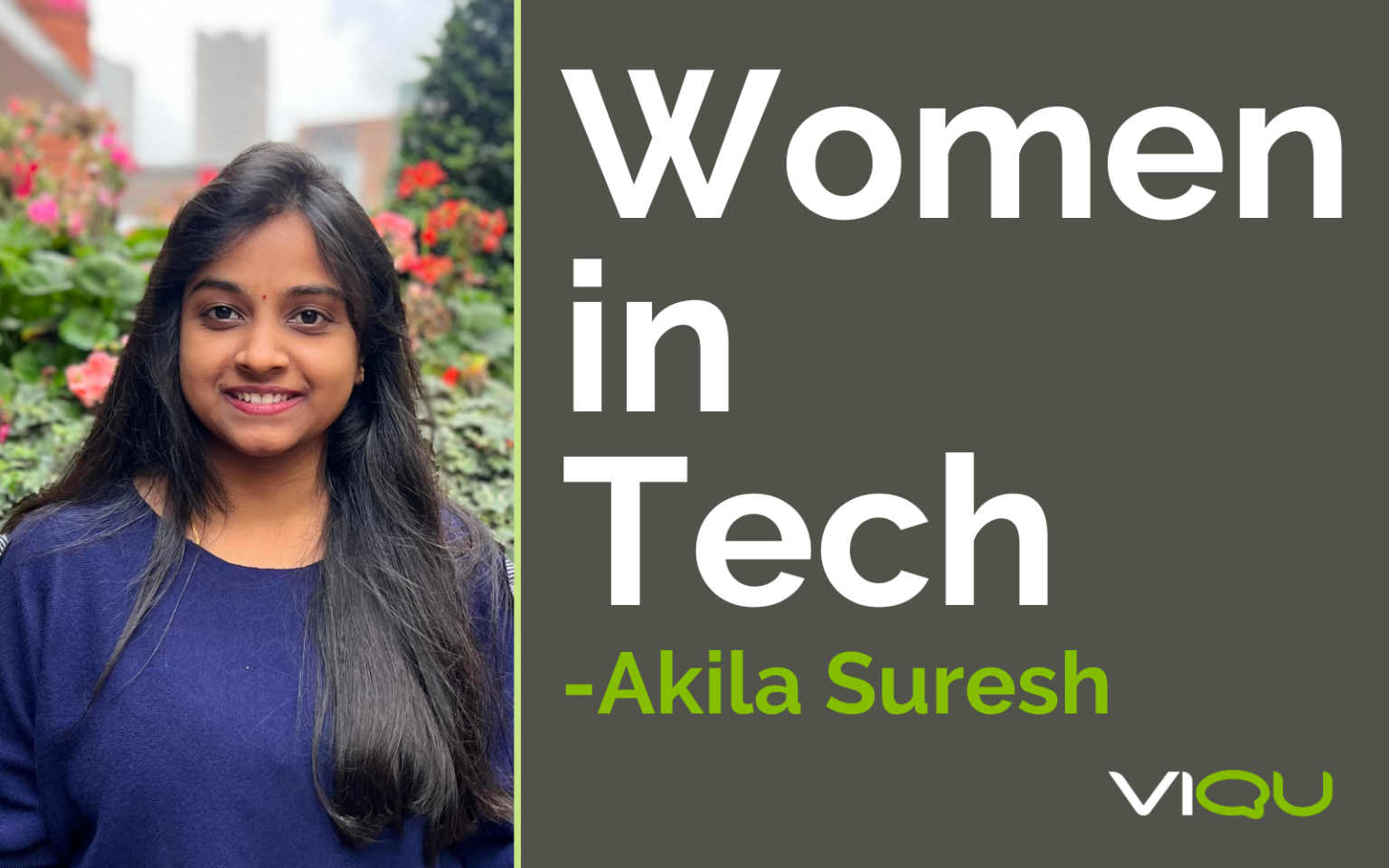 Digital Workplace Analyst, Akila Suresh smiles at the camera, next to the words 'Women in Tech - Akila Suresh'.